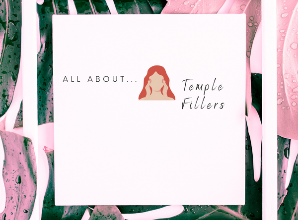 3 Reasons we Love Temple Fillers